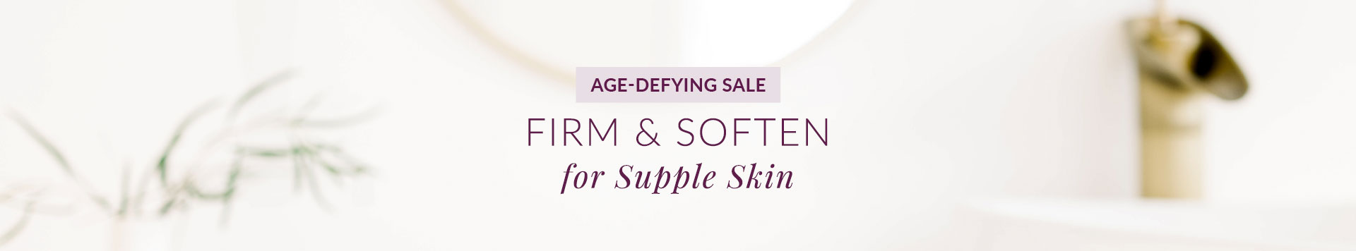Firm & Soften For Supple Skin