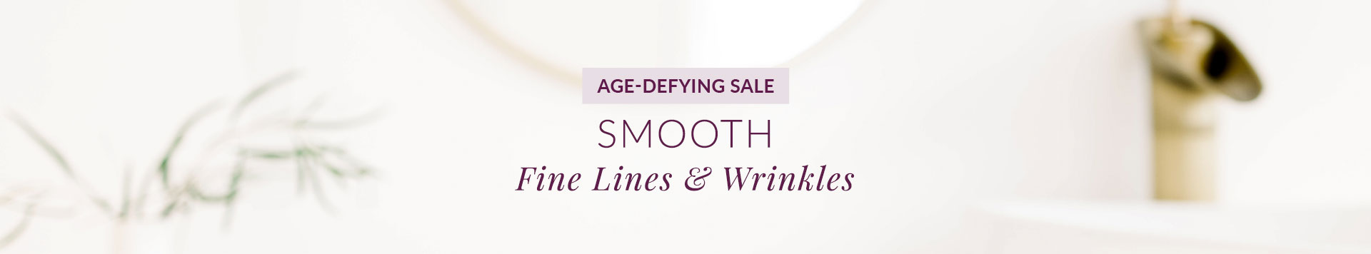 Smooth Fine Lines & Wrinkles